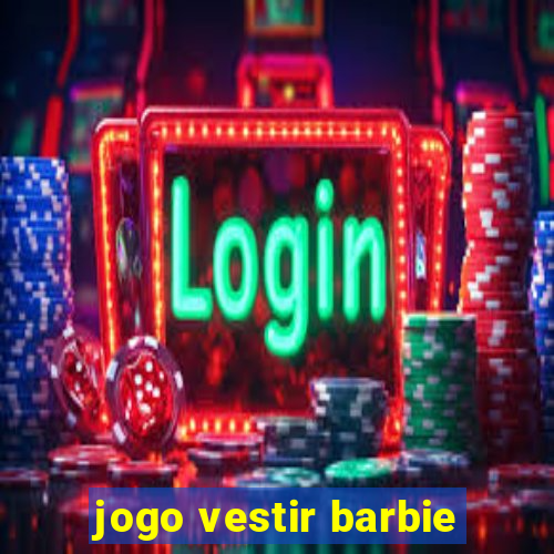 jogo vestir barbie